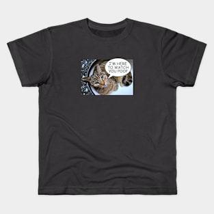 I'm Here to Watch You Poop Kids T-Shirt